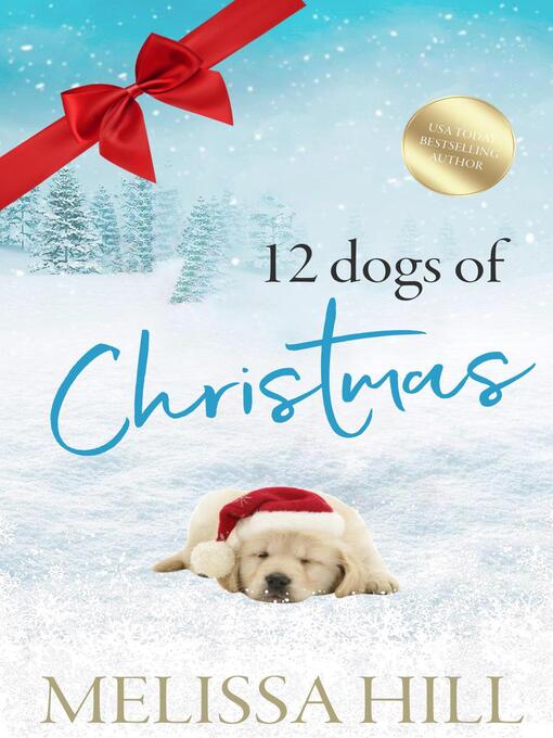 Title details for 12 Dogs of Christmas by Melissa Hill - Available